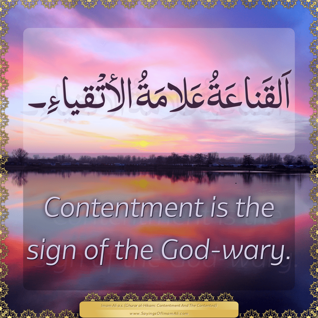 Contentment is the sign of the God-wary.